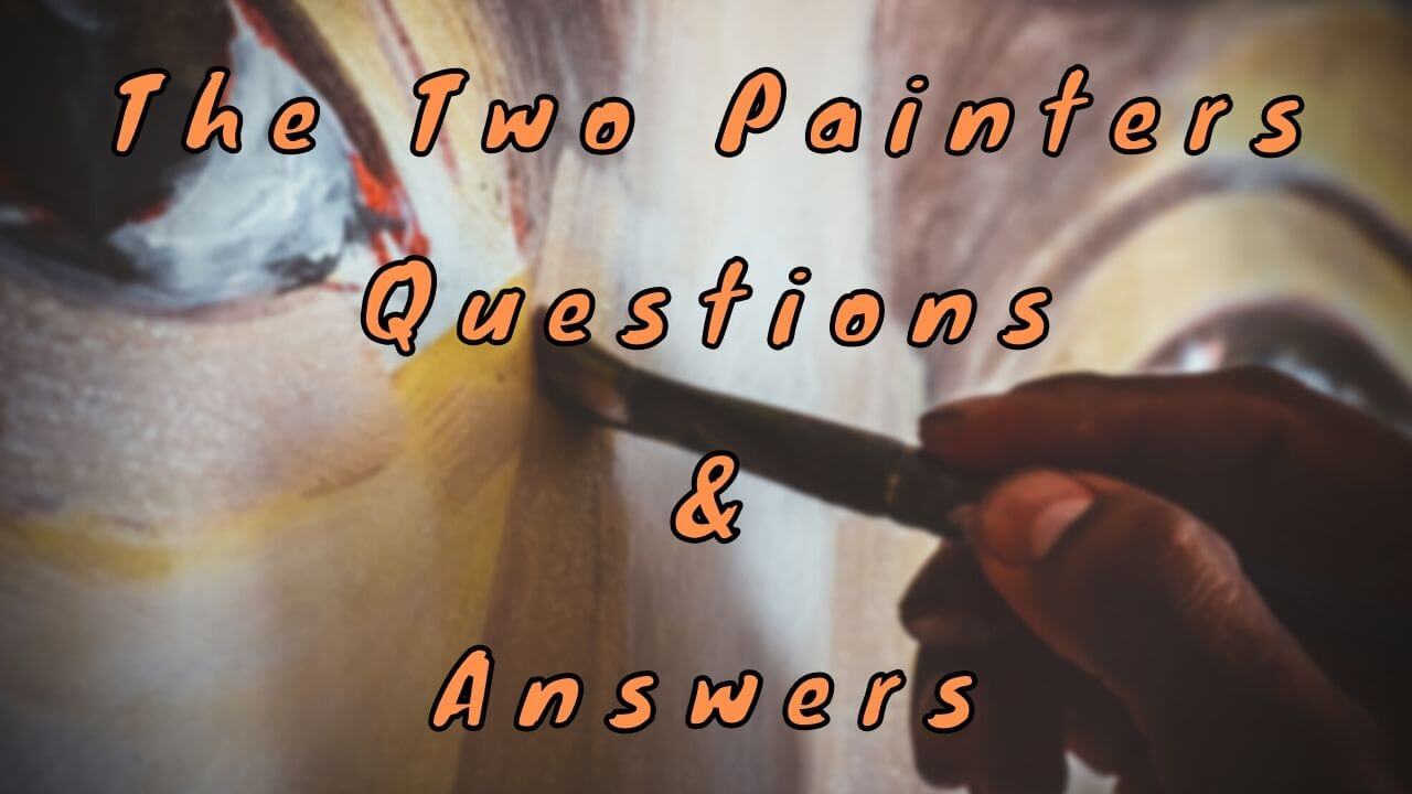 The Two Painters Questions & Answers