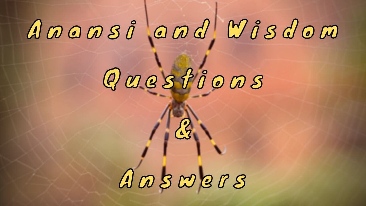 Anansi and Wisdom Questions & Answers