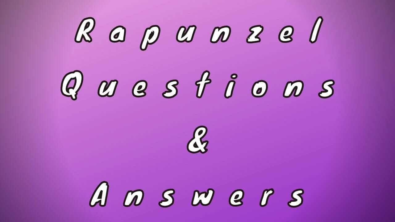 Rapunzel Questions & Answers