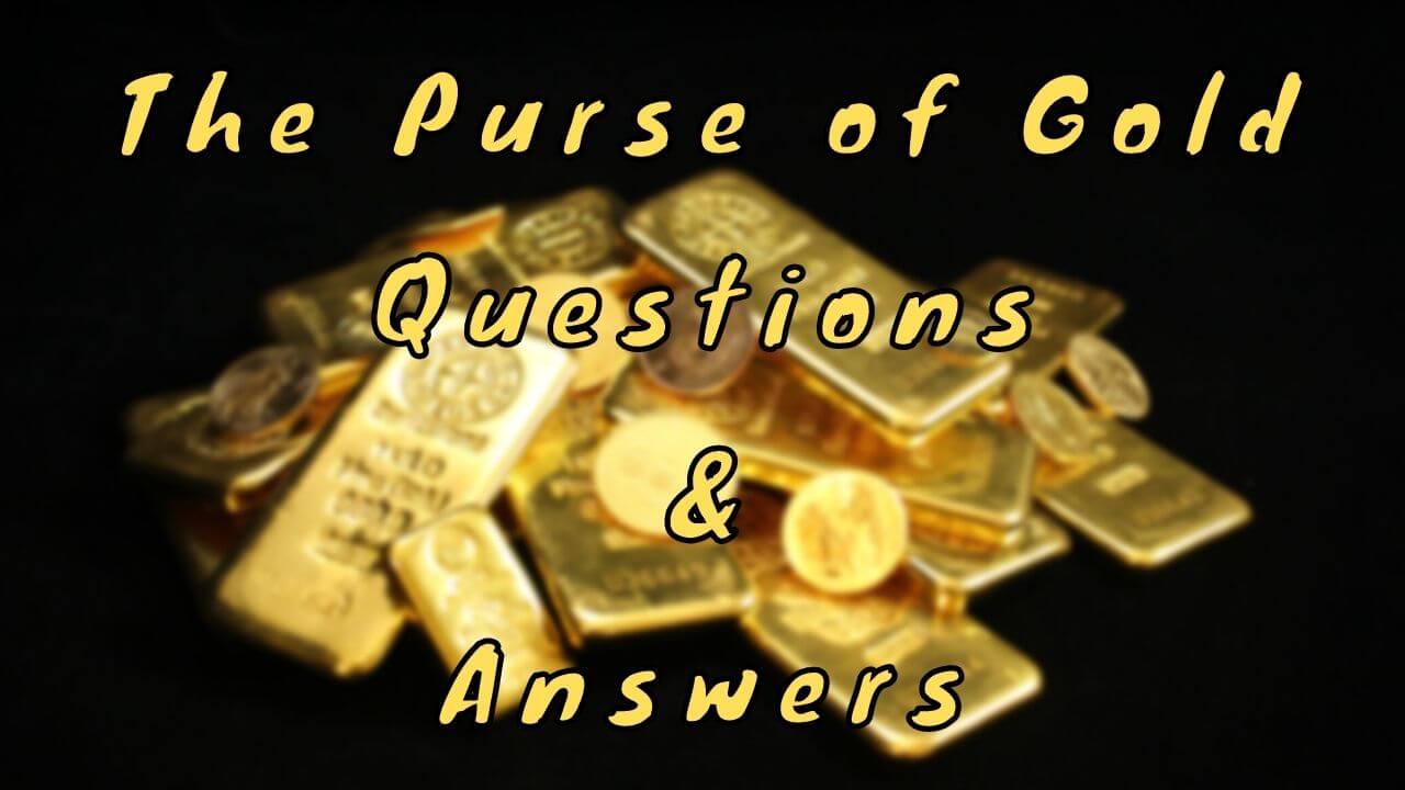 The Purse of Gold Questions & Answers