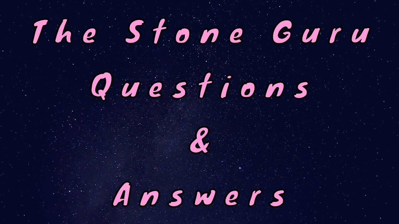 The Stone Guru Questions & Answers