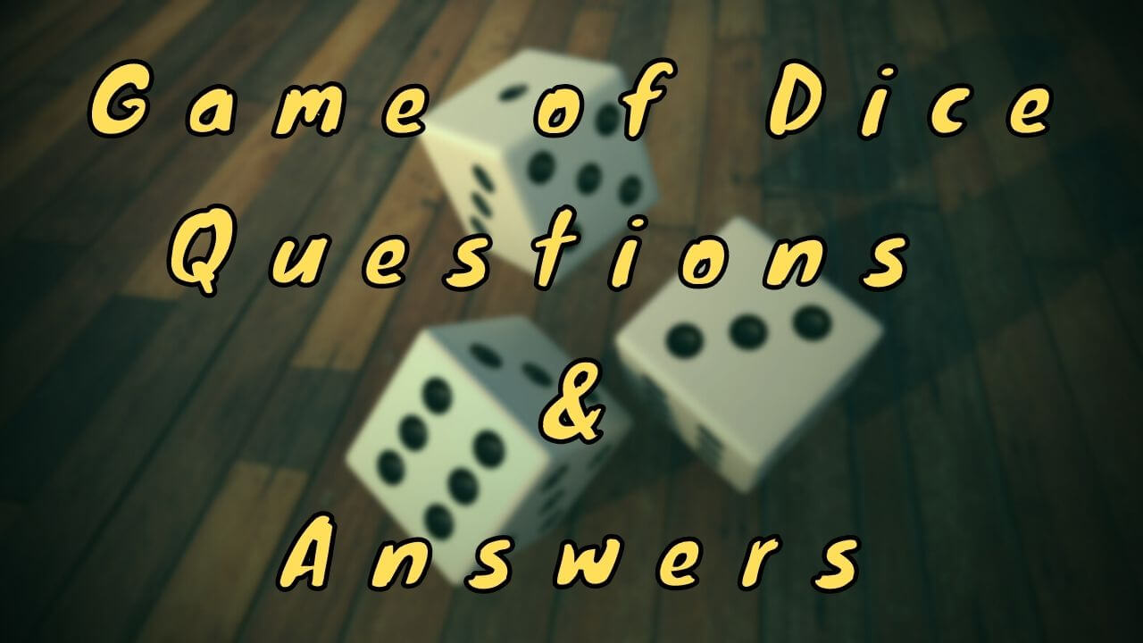 Game of Dice Questions & Answers