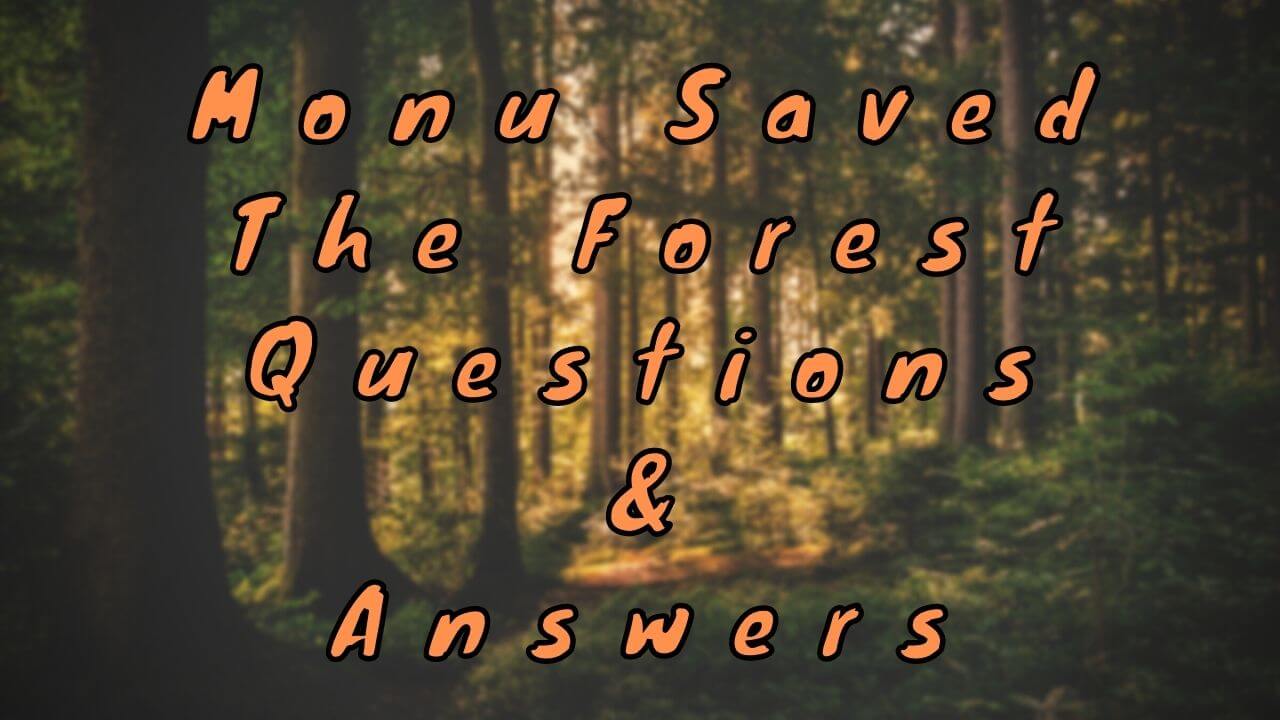 Monu Saved The Forest Questions & Answers