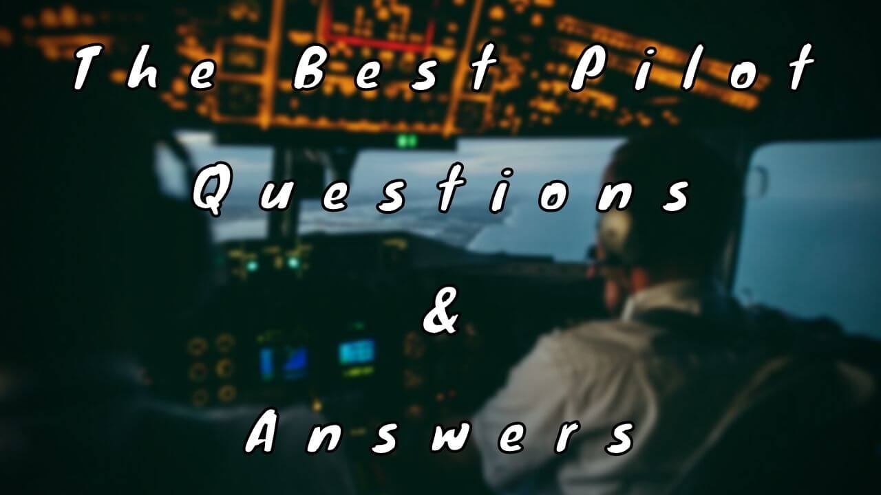 The Best Pilot Questions & Answers