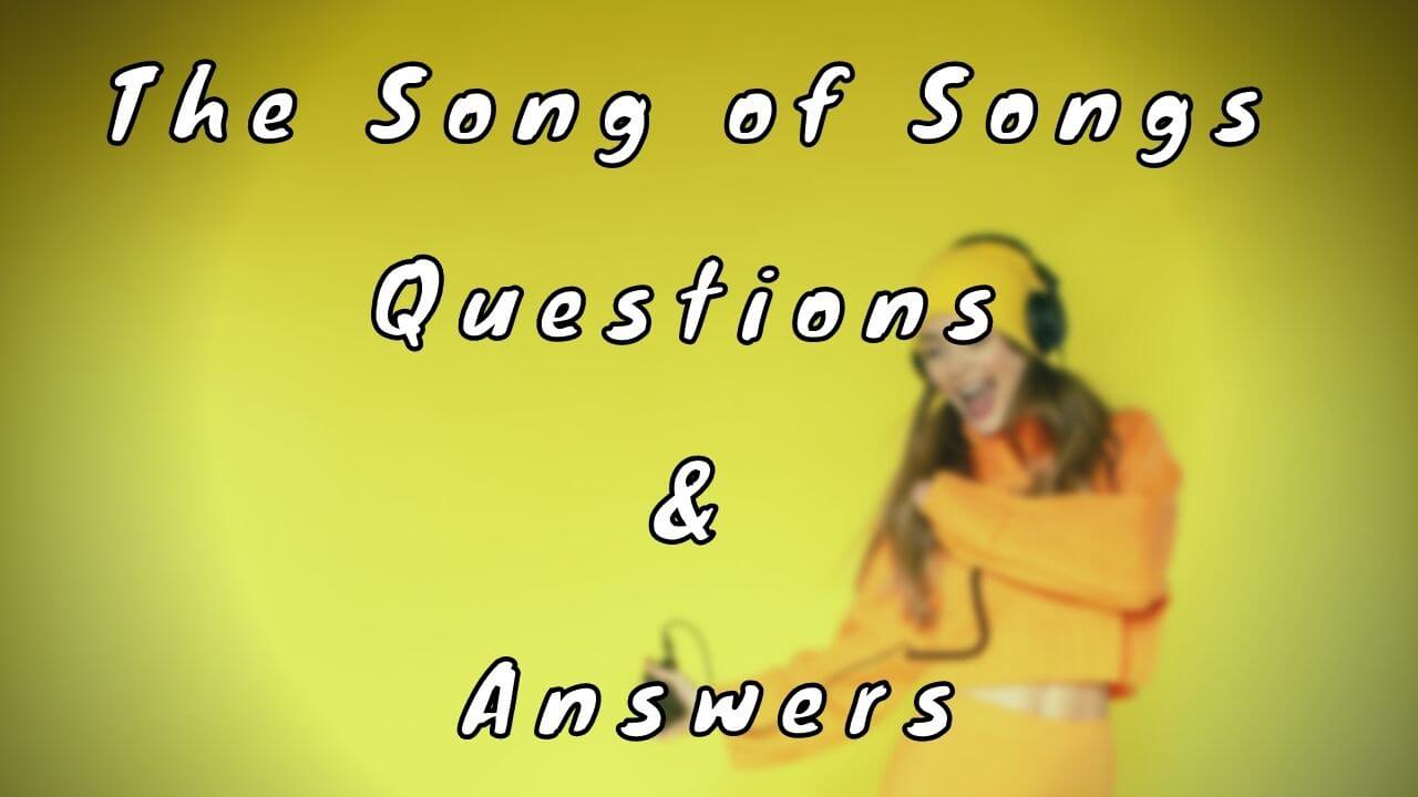 The Song of Songs Questions & Answers