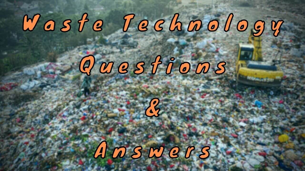 Waste Technology Questions & Answers