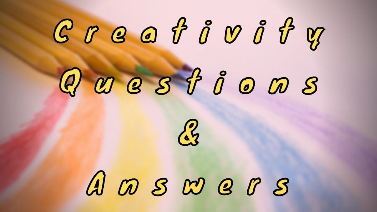 Creativity Questions & Answers