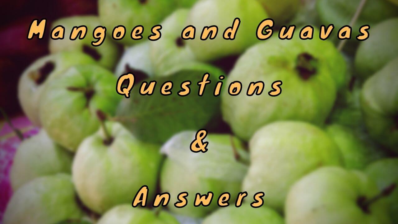 Mangoes and Guavas Questions & Answers