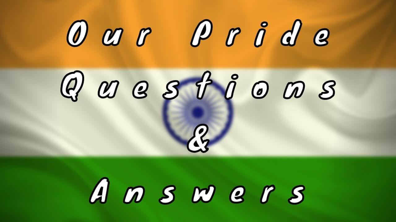 Our Pride Questions & Answers