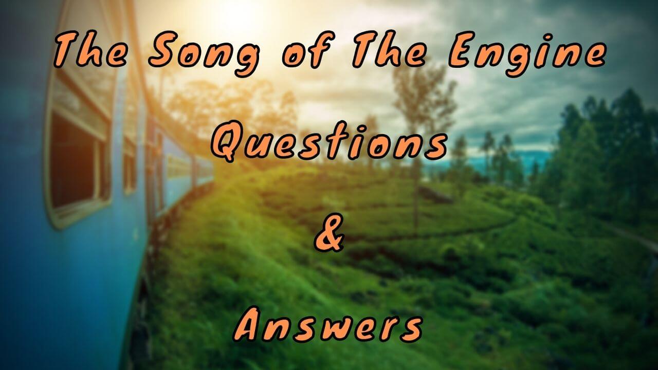 The song of the Engine - question answer 