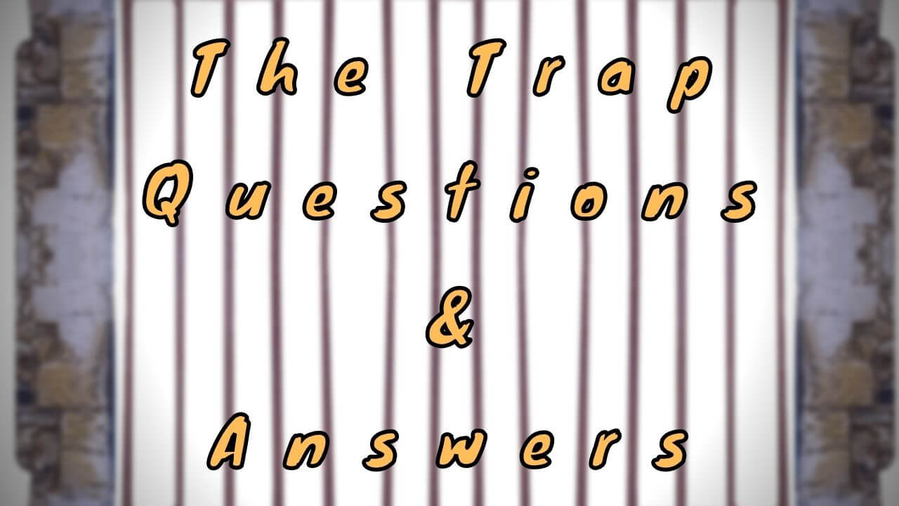 The Trap Questions & Answers