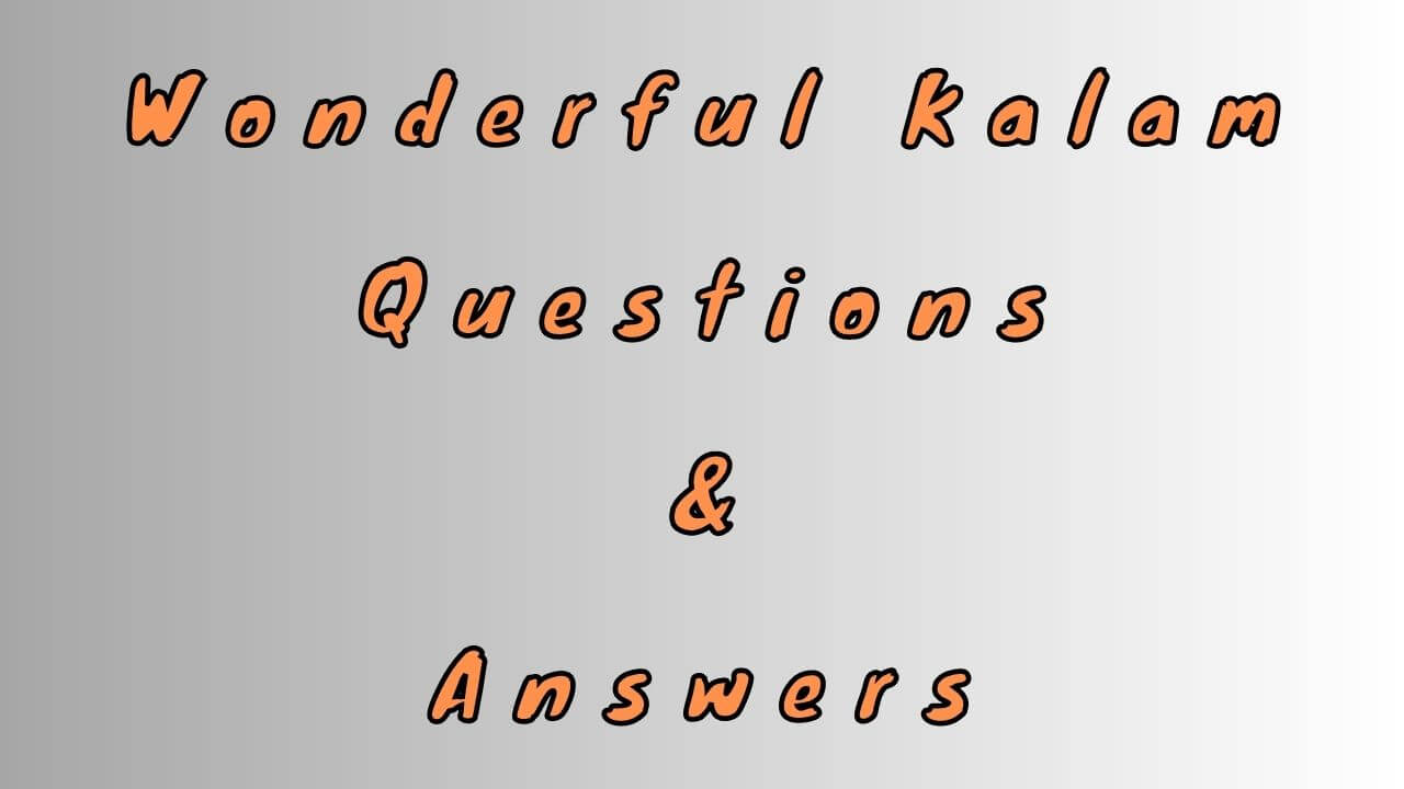 Wonderful Kalam Questions & Answers