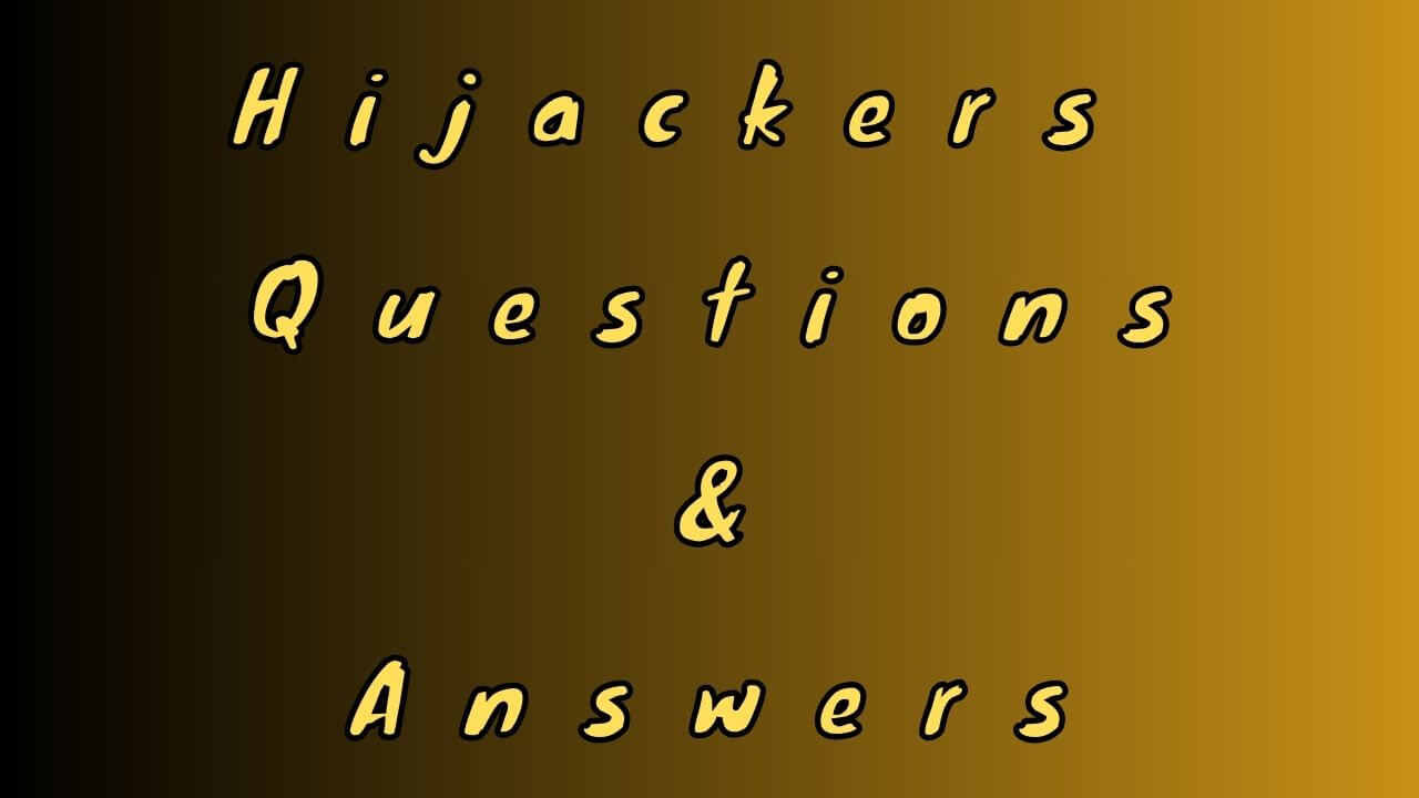 Hijackers Questions & Answers