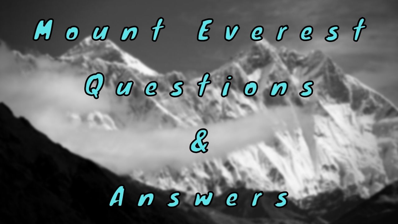 Mount Everest Questions & Answers
