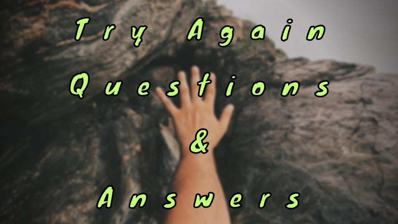 Try Again Questions & Answers