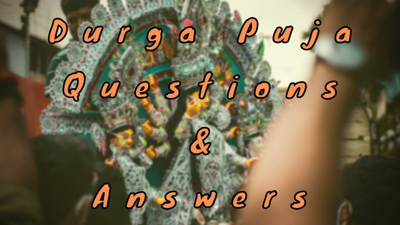 Durga Puja Questions & Answers