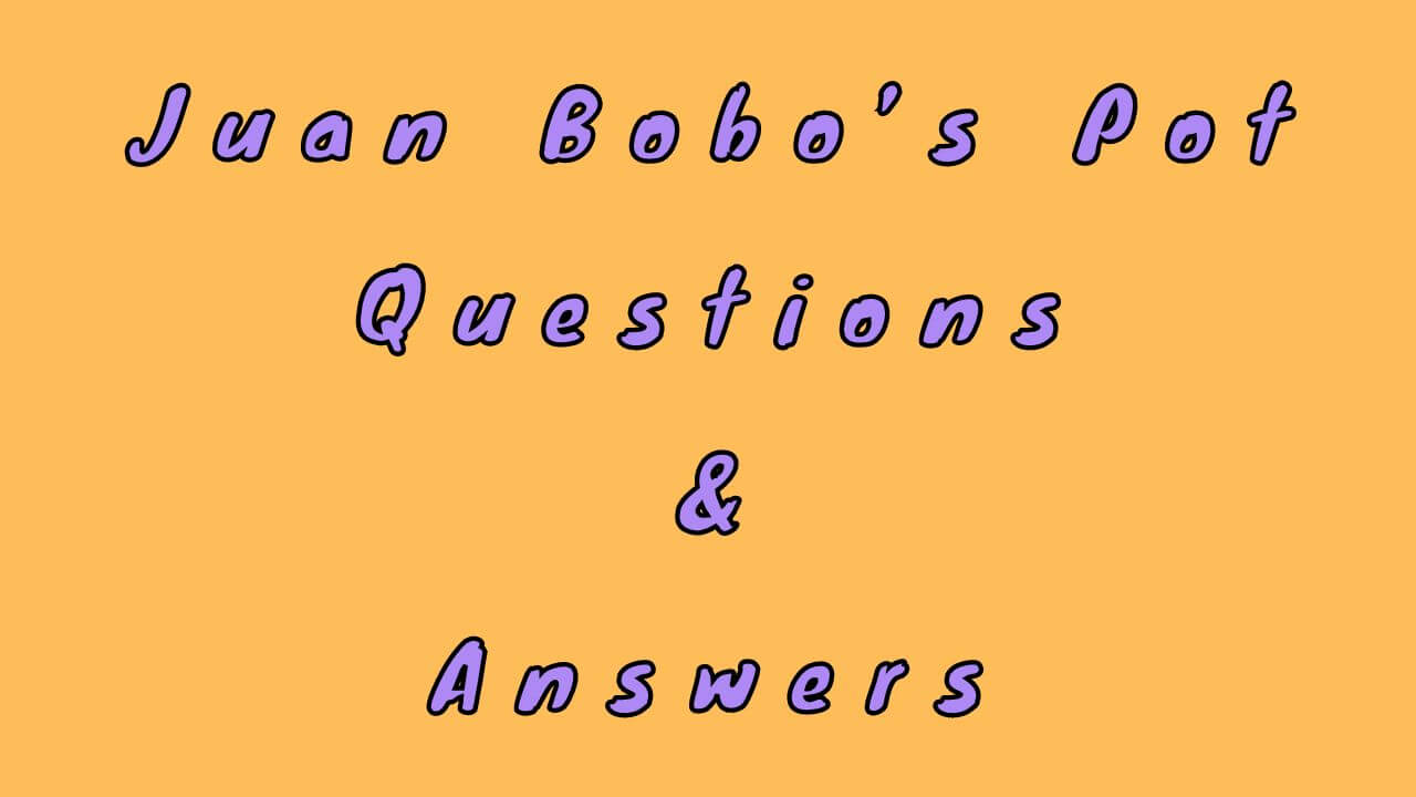 Juan Bobo’s Pot Questions & Answers