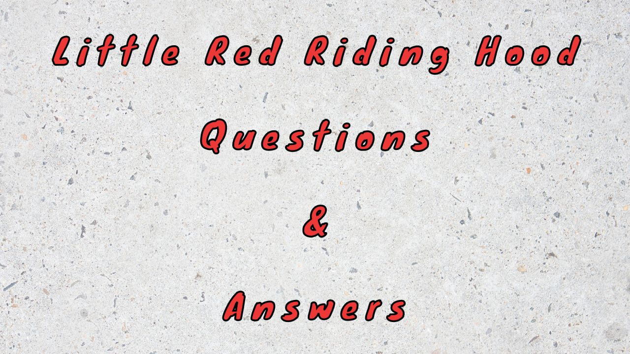 Little Red Riding Hood Questions & Answers