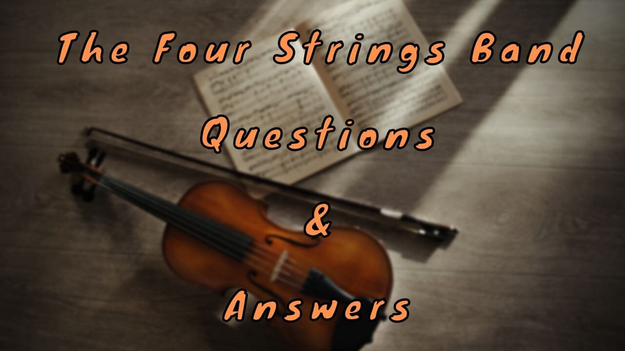 The Four Strings Band Questions & Answers