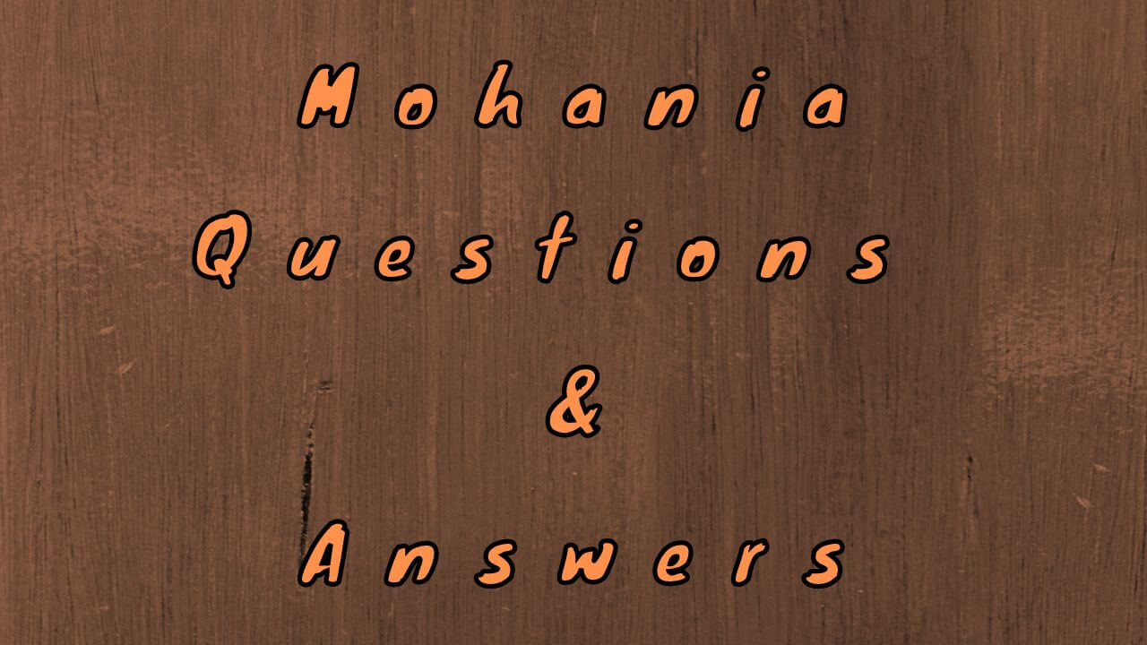 Mohania Questions & Answers