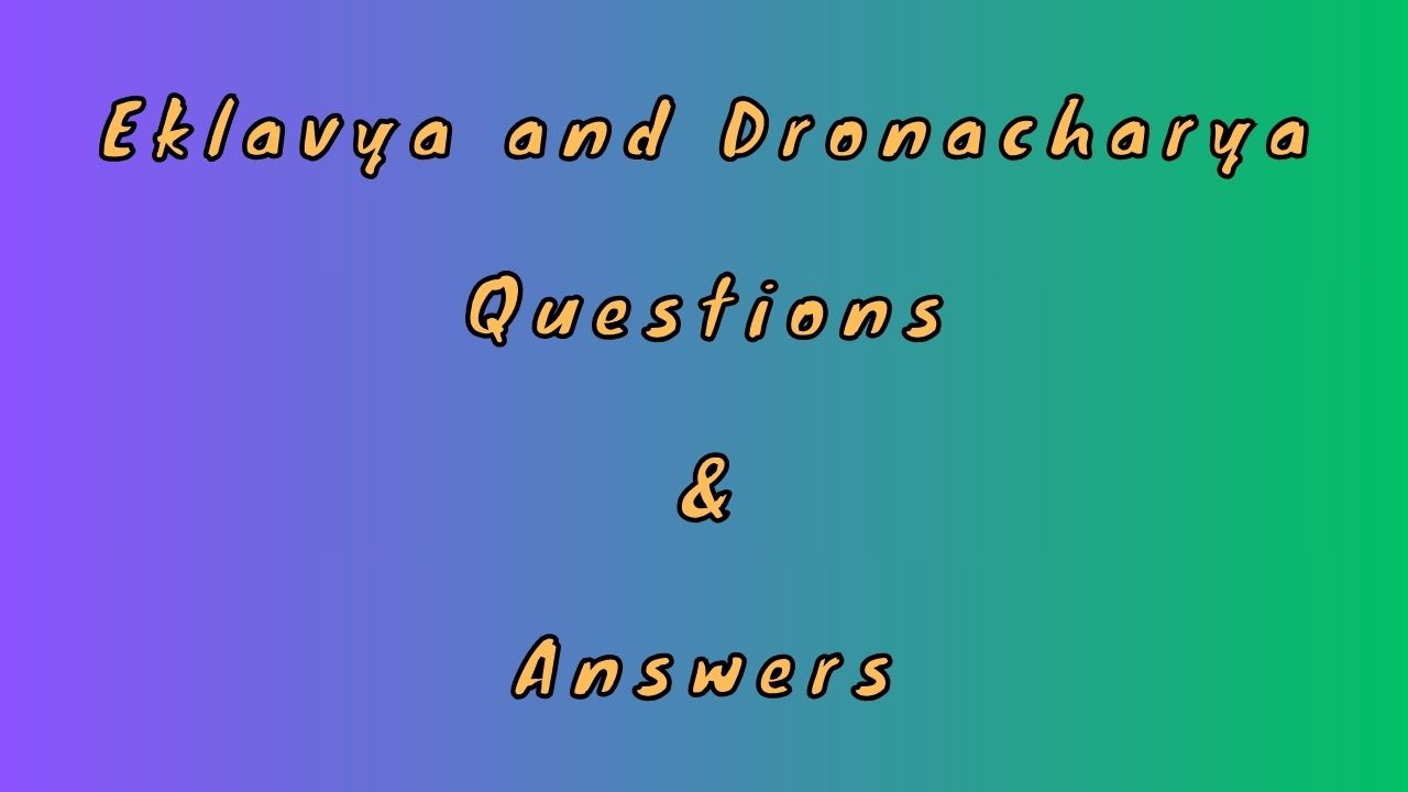 Eklavya and Dronacharya Questions & Answers