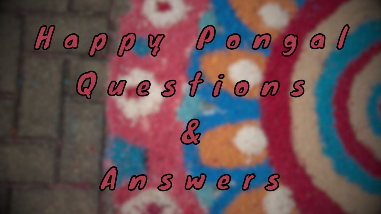 Happy Pongal Questions & Answers