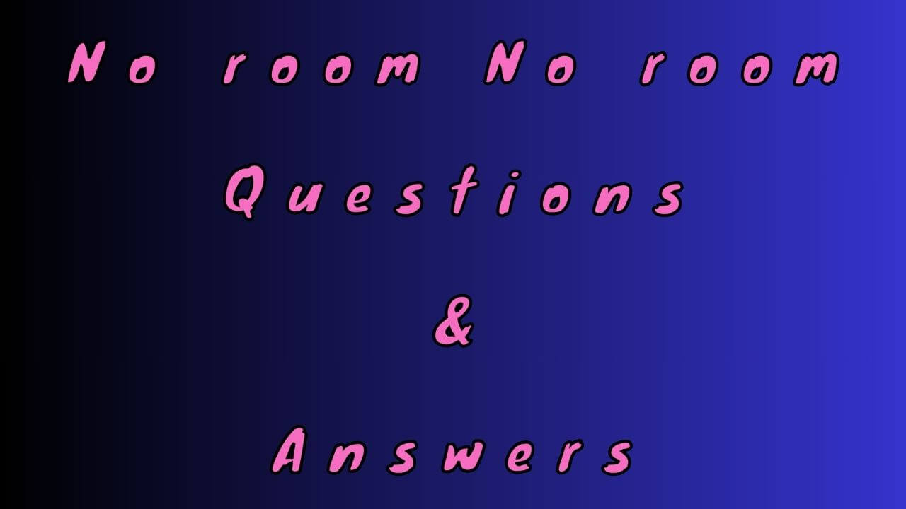 No room No room Questions & Answers