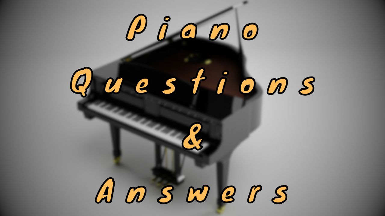 Piano Questions & Answers