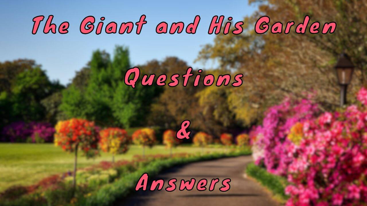 The Giant and His Garden Questions & Answers