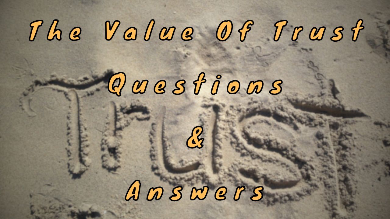The Value Of Trust Questions & Answers