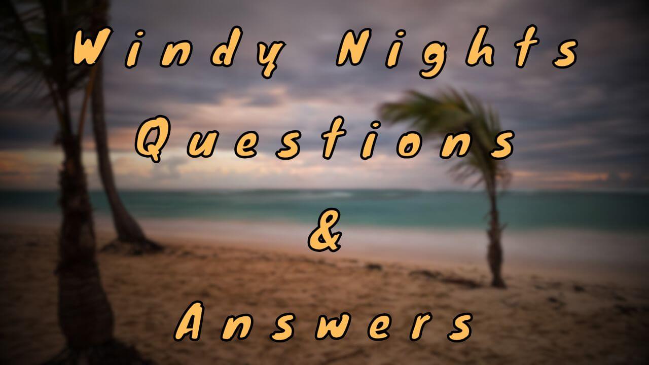 Windy Nights Questions & Answers