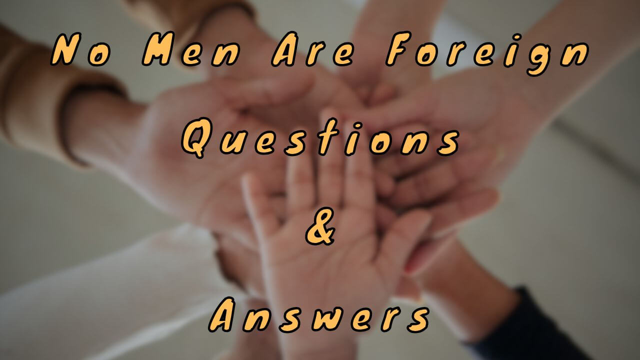 No Men Are Foreign Questions & Answers