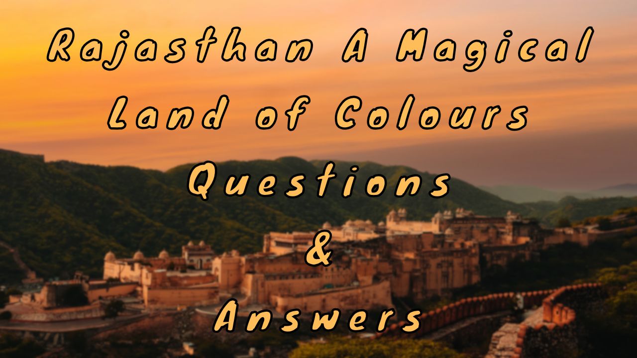 Rajasthan A Magical Land of Colours Questions & Answers
