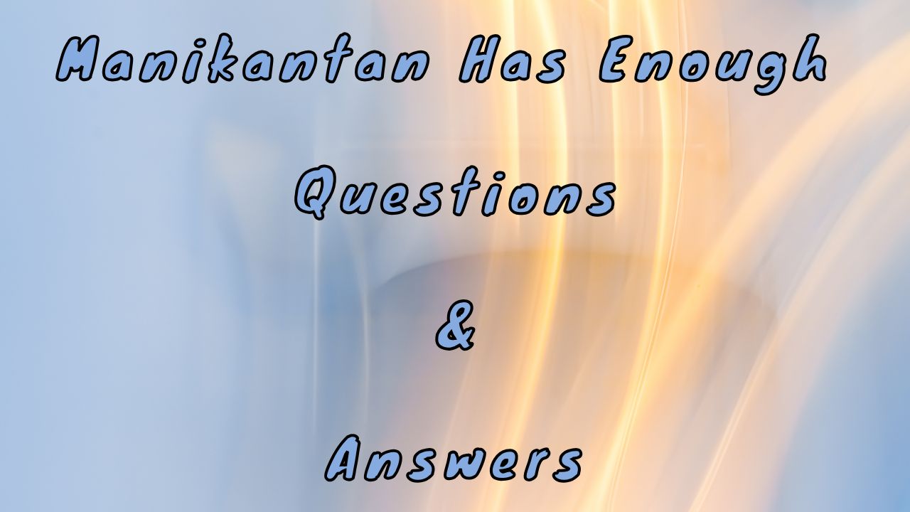 Manikantan Has Enough Questions & Answers